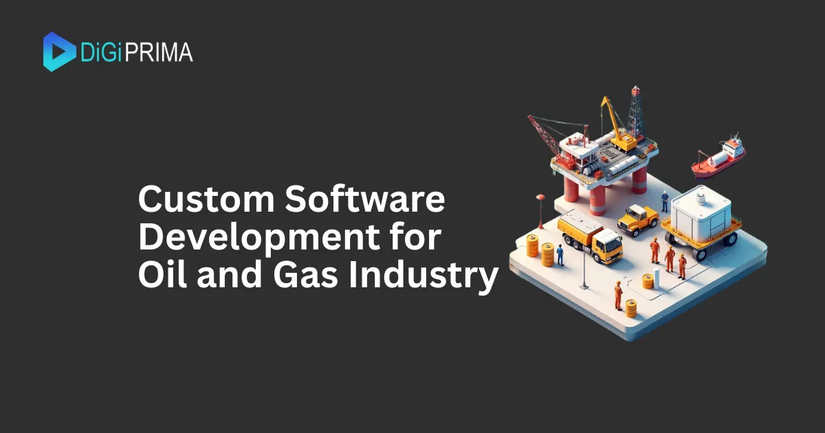Oil And Gas Module Design Software Oil and Gas Software Development Company | Digiprima