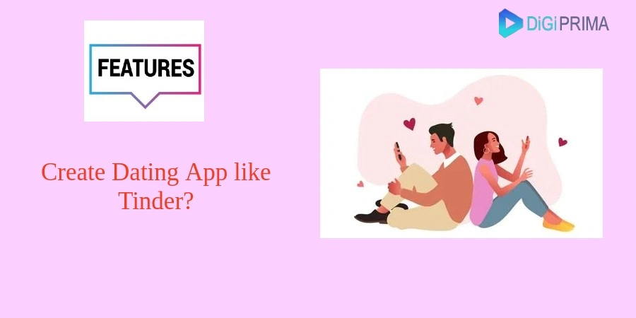 Create a Dating App like Tinder