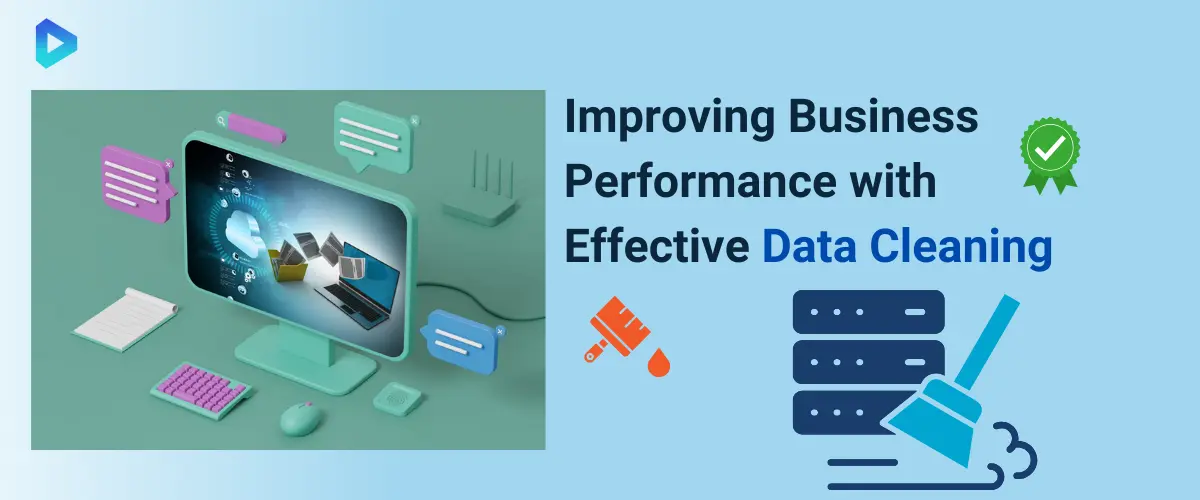Why Is Data Cleaning Crucial for Business Growth?