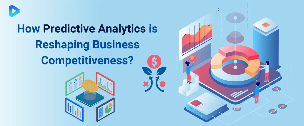 Why Businesses Need Predictive Analytics to Stay Competitive?